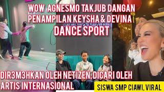 AGNES MONICA TERPUKAU LIAT AKSI KEYSHA & DEVINA SISWA SMP CIAWI YG JAGO DANCE SPORT SAAT DITEMUINYA