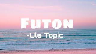 Futon - Ula (Lyrics Video)