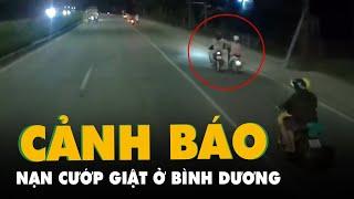 Cảnh báo nạn cướp giật trên địa bàn tỉnh Bình Dương