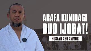 ARAFA KUNIDAGI DUO IJOBAT! | HUSAYN ABU AMMOR