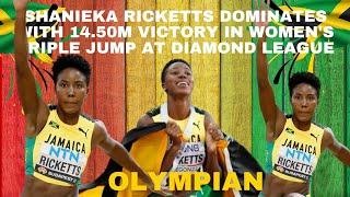 Shanieka Ricketts Dominates with 14.50m Victory in Women's Triple Jump at Diamond League