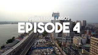 Lagos - The new scenes | Grünt Tour | Épisode 4