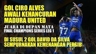 GOL CIRO ALVES HANCURKAN MADURA UNITED DISUSUL 2 GOL DAVID DA SILVA SEMPURNAKAN KEMENANGAN PERSIB