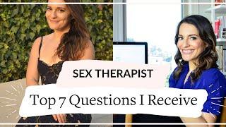 The Top 7 Questions I Receive As A Sex Therapist