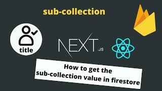 How to get sub collection data in firebase 9 | Cloud Firestore
