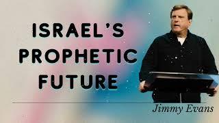 Jimmy Evans Daily  || Israel's prophetic future