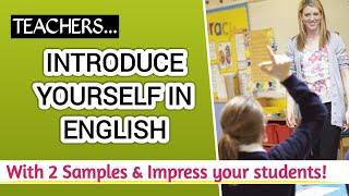 ENGLISH SELF-INTRODUCTION for TEACHERS/ 2 Samples,Template/ How to introduce yourself/Spoken English