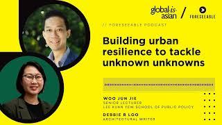 [Foreseeable Podcast] Building urban resilience to tackle unknown unknowns