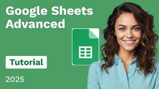 Google Sheets Advanced Tutorial