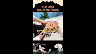 Acupoint Head Massage, Relax Easily!