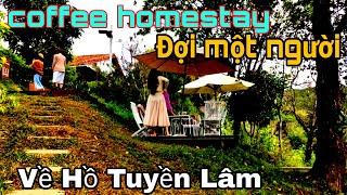 Coffee Homestay Đợi Một Người ẩn sâu trong rừng, Hồ Tuyền Lâm tuyệt đẹp