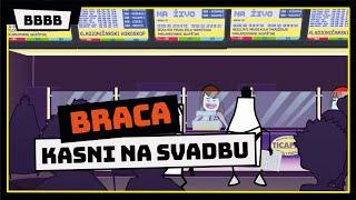 BRACA KASNI NA SVADBU | Bruda u kladari | Animirana serija #BBBB