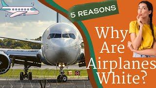 Why Are Airplanes White? #infofusion