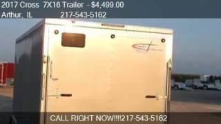 2017 Cross  7X16 Trailer  Enclosed Cargo for sale in Arthur,