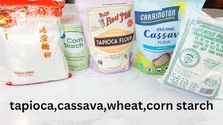 What's the difference between tapioca starch, cassava flour, corn starch and wheat starch