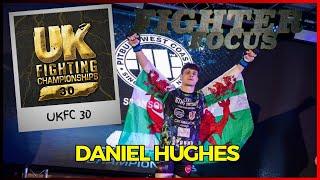 FIGHTER FOCUS || A Week In The Life Of A Top MMA Featherweight Prospect || Daniel Hughes || UKFC 30