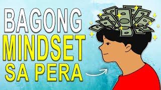 Bagong Mindset sa Pera na Dapat Alam Mo! - Money Mindset