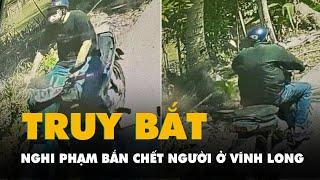 Cục Cảnh sát hình sự đang truy bắt nghi phạm bắn 1 người chết, 2 người bị thương rồi đốt nhà