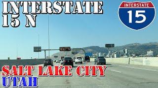 I-15 North - Salt Lake City - Provo - Ogden - Utah - 4K Highway Drive