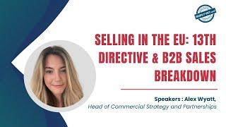 Selling in the EU: 13th Directive & B2B Sales Breakdown [OnDemand Webinar]