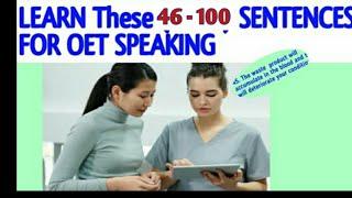 OET SPEAKING/LEARN THESE  46 -100 SENTENCES IN OET SPEAKING PART 2/OET SPEAKING and Writing.