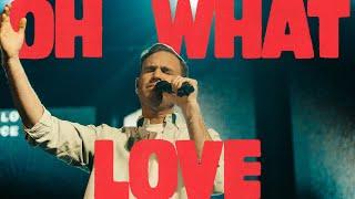 Oh What Love (Live) - Bethel Music, Paul McClure