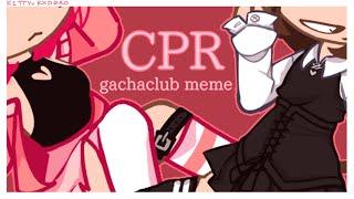 CPR meme || GachaClub FW