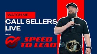 Watch Me Call Sellers LIVE with Speed To Lead