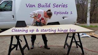 Van Build Series – Episode 1