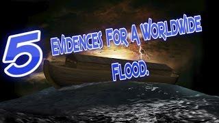 5 Evidences There Was A Worldwide Flood.