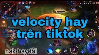 tiktok liên quân:velocity#3 hay trên tiktok-video phù hợp cho mấy đứa thích xem chùa