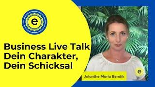 Business Live Talk Dein Charakter, Dein Schicksal mit Jolanthe Maria Bendik