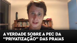 A verdade sobre a PEC da “privatização” das praias