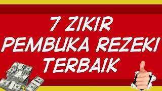 7 ZIKIR PEMBUKA REZEKI TERBAIK