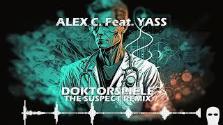 Alex C. Feat. YASS - Doktorspiele (The Suspect Remix)