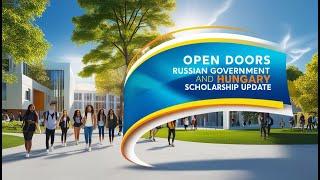 OPEN DOORS RUSSIAN GOVERNMENT AND HUNGARY SCHOLARSHIP UPDATE