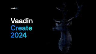 Welcome to Vaadin Create 2024  by Steven Grandchamp