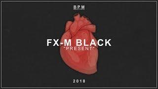 Fx-M Black - "Present" | BPM BeatTape | #2018