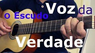 O Escudo Voz da Verdade Violão "Por toda minha Vida"