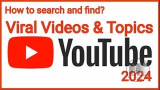 How to find the viral topics for YouTube videos in 2024?