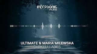 Ultimate & Maria Milewska - Dark Lullabies [Infrasonic Pure] OUT NOW!