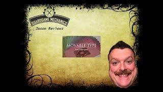 Movable Type Review - with Jason from The Boardgame Mechanics