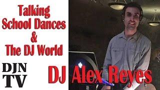 Talking School Dances and The DJ World with Alex Reyes | #DJNTV