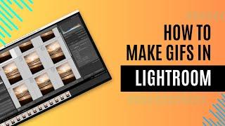 How to Make GIFs in Adobe Lightroom Classic | Easy GIF Tutorial with GIF Delivery Plugin