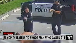 WATCH: Cop Threatens To Shoot Victim Who Called Them For Help