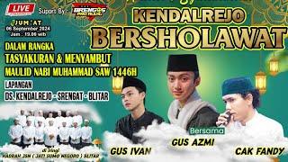 #LIVE GUS AZMI, CAK FANDY & GUS IVAN  // 06 September 2024 // Lap. DS. KENDALREJO - SRENGAT - BLITAR