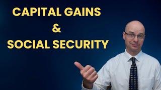 How capital gains affect taxes on Social Security