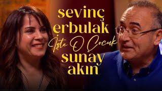 Sevinç Erbulak | Sunay Akın ile İşte O Çocuk