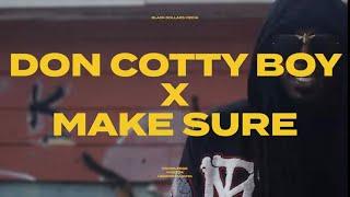 Don Cotty Boy x Make Sure (Dir. Black Dollars Media)