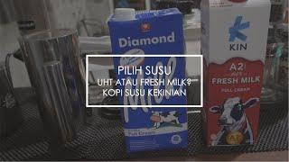 PILIH SUSU UHT ATAU FRESH MILK YA? UNTUK USAHA MINUMAN KOPI KEKINIAN.